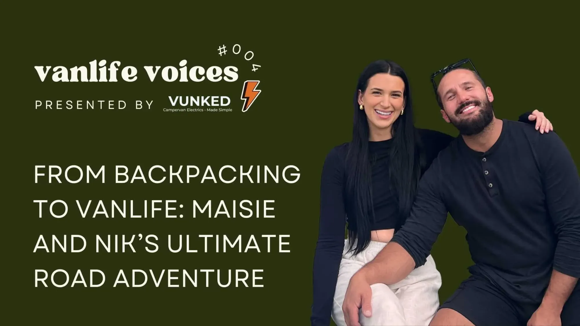 From Backpacking to Vanlife: Maisie and Nik’s Ultimate Road Adventure